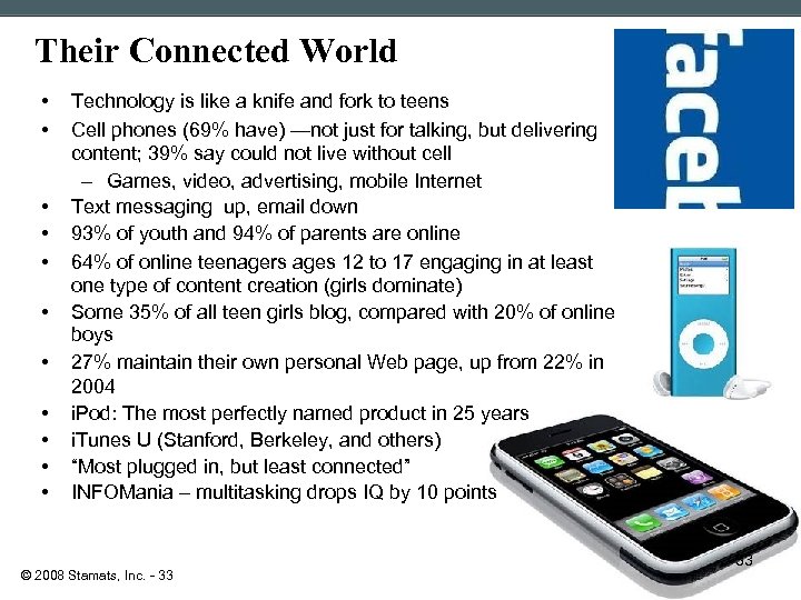 Their Connected World • • • Technology is like a knife and fork to