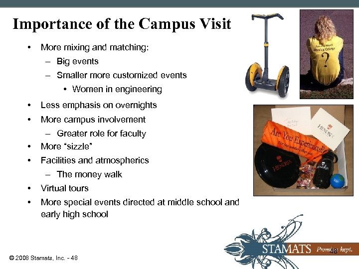 Importance of the Campus Visit • More mixing and matching: – Big events –