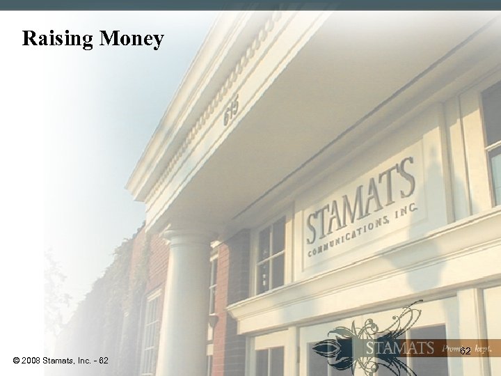 Raising Money © 2008 Stamats, Inc. - 62 62 