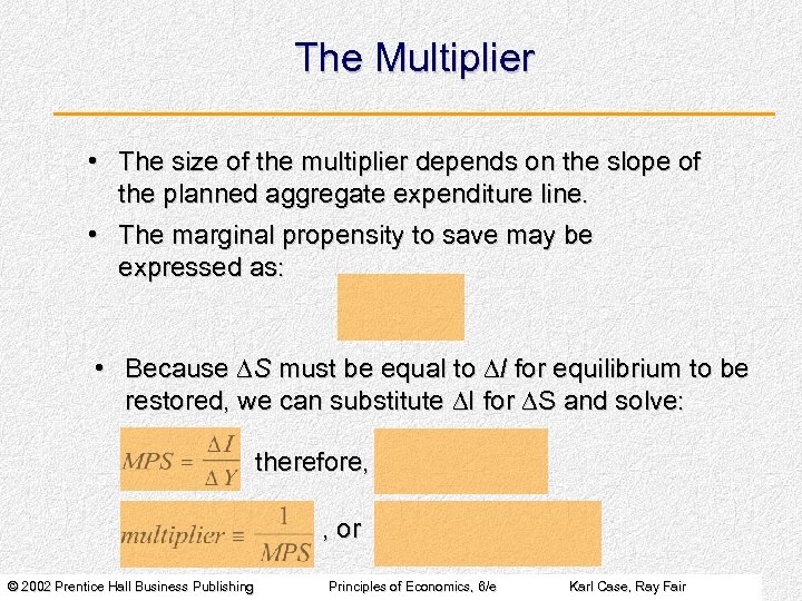 The Multiplier • The size of the multiplier depends on the slope of the