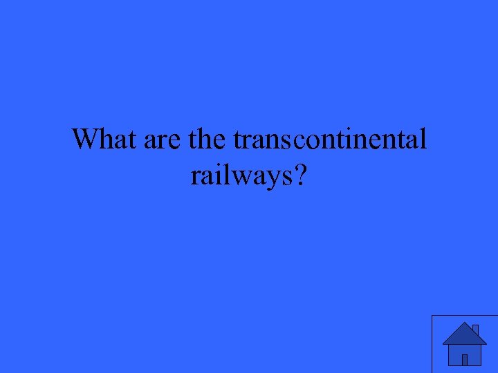 What are the transcontinental railways? 