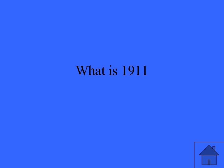 What is 1911 