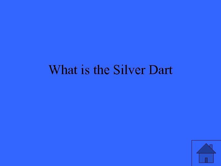 What is the Silver Dart 