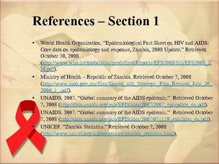 References – Section 1 • • • World Health Organization. “Epidemiological Fact Sheet on