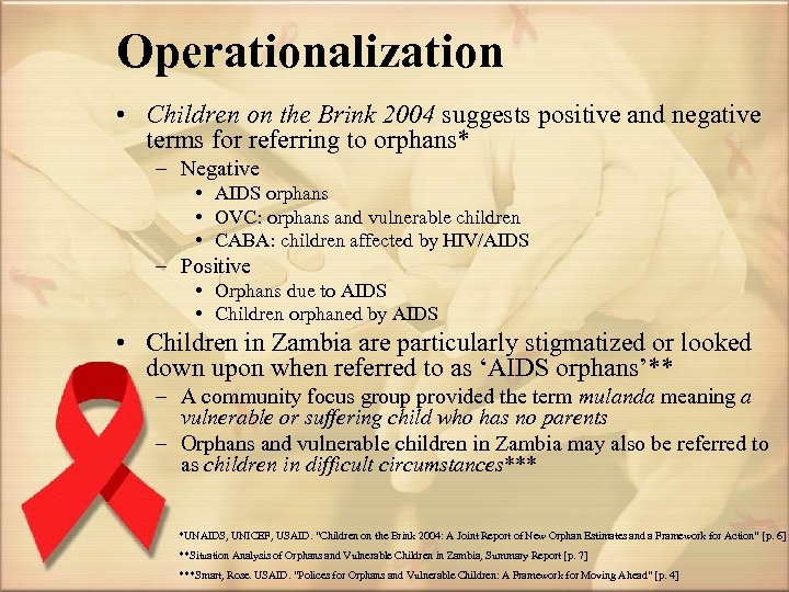 Operationalization • Children on the Brink 2004 suggests positive and negative terms for referring