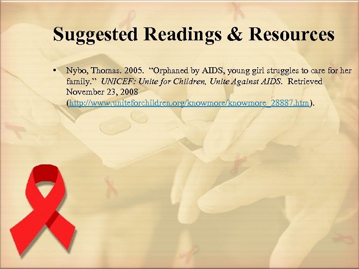 Suggested Readings & Resources • Nybo, Thomas. 2005. “Orphaned by AIDS, young girl struggles