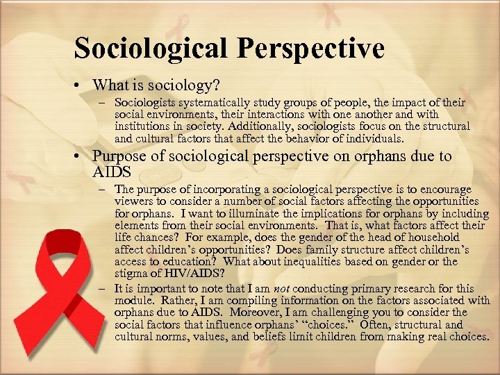 Sociological Perspective • What is sociology? – Sociologists systematically study groups of people, the