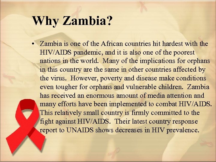 Why Zambia? • Zambia is one of the African countries hit hardest with the