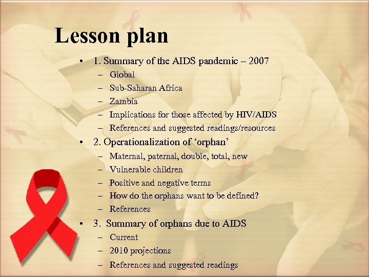 Lesson plan • 1. Summary of the AIDS pandemic – 2007 – – –