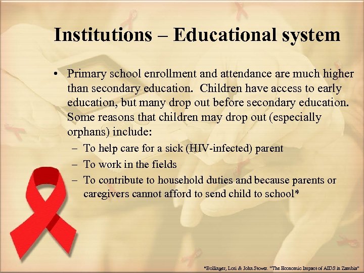Institutions – Educational system • Primary school enrollment and attendance are much higher than
