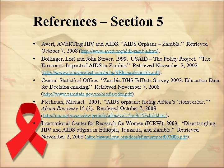 References – Section 5 • • • Avert, AVERTing HIV and AIDS. “AIDS Orphans