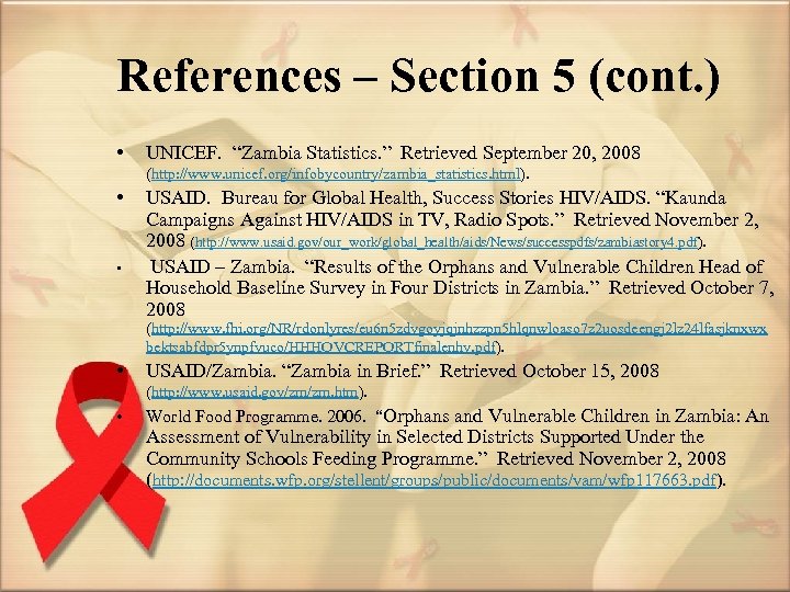 References – Section 5 (cont. ) • UNICEF. “Zambia Statistics. ” Retrieved September 20,