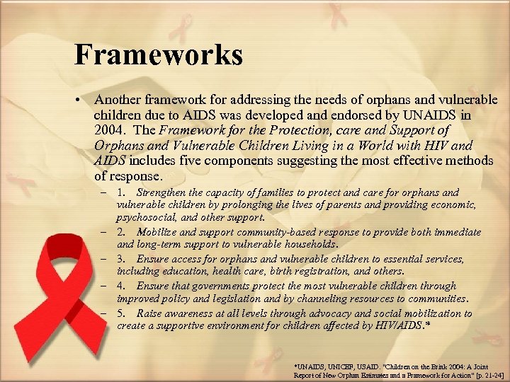 Frameworks • Another framework for addressing the needs of orphans and vulnerable children due