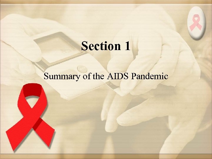 Section 1 Summary of the AIDS Pandemic 