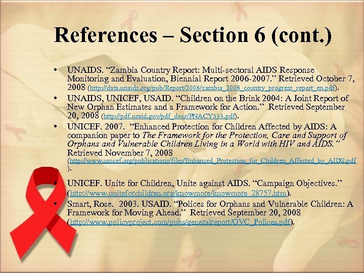 References – Section 6 (cont. ) • • • UNAIDS. “Zambia Country Report: Multi-sectoral