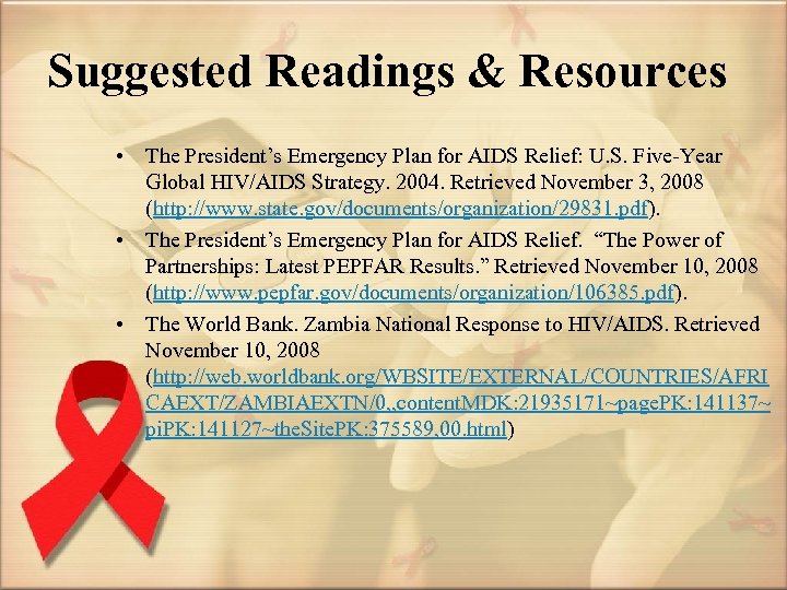 Suggested Readings & Resources • The President’s Emergency Plan for AIDS Relief: U. S.