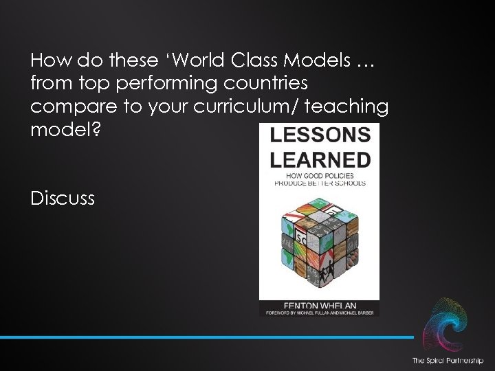 How do these ‘World Class Models … from top performing countries compare to your