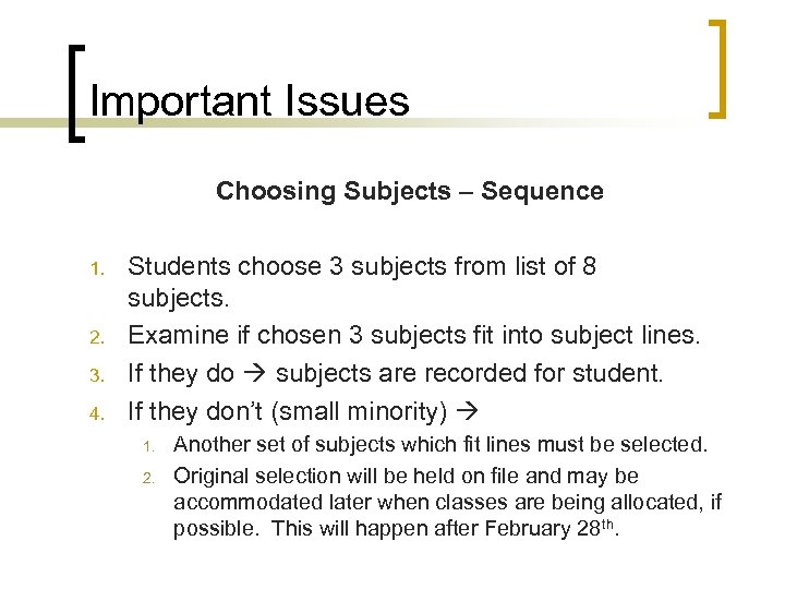 Important Issues Choosing Subjects – Sequence 1. 2. 3. 4. Students choose 3 subjects