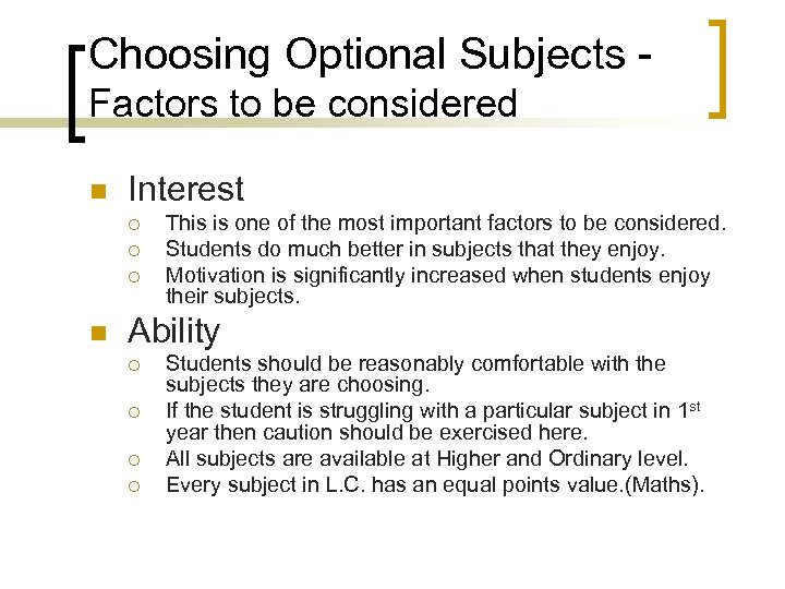 Choosing Optional Subjects Factors to be considered n Interest ¡ ¡ ¡ n This