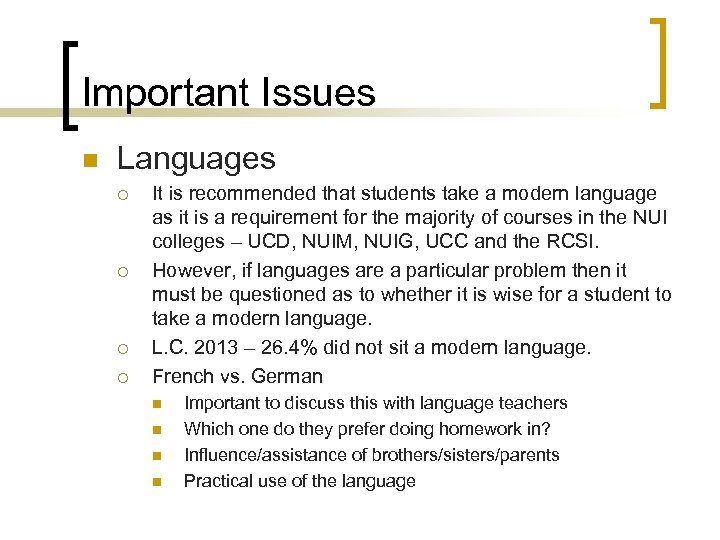 Important Issues n Languages ¡ ¡ It is recommended that students take a modern