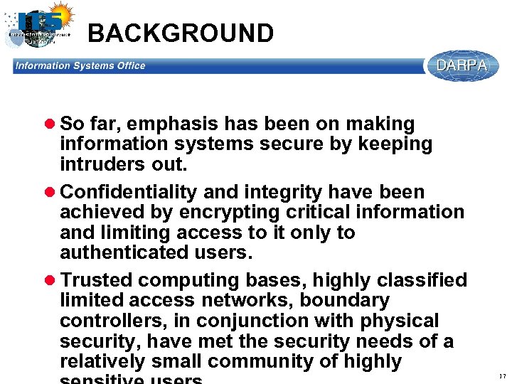 BACKGROUND l So far, emphasis has been on making information systems secure by keeping