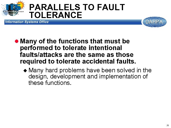 PARALLELS TO FAULT TOLERANCE l Many of the functions that must be performed to