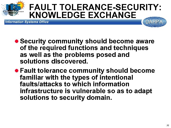 FAULT TOLERANCE-SECURITY: KNOWLEDGE EXCHANGE l Security community should become aware of the required functions
