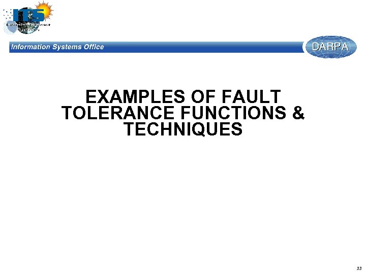 EXAMPLES OF FAULT TOLERANCE FUNCTIONS & TECHNIQUES 33 