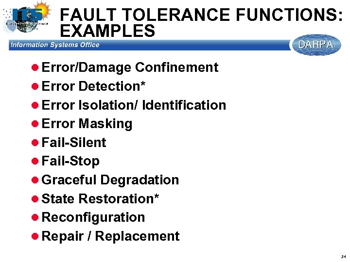 FAULT TOLERANCE FUNCTIONS: EXAMPLES l Error/Damage Confinement l Error Detection* l Error Isolation/ Identification