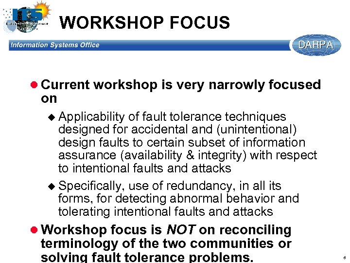WORKSHOP FOCUS l Current workshop is very narrowly focused on u Applicability of fault