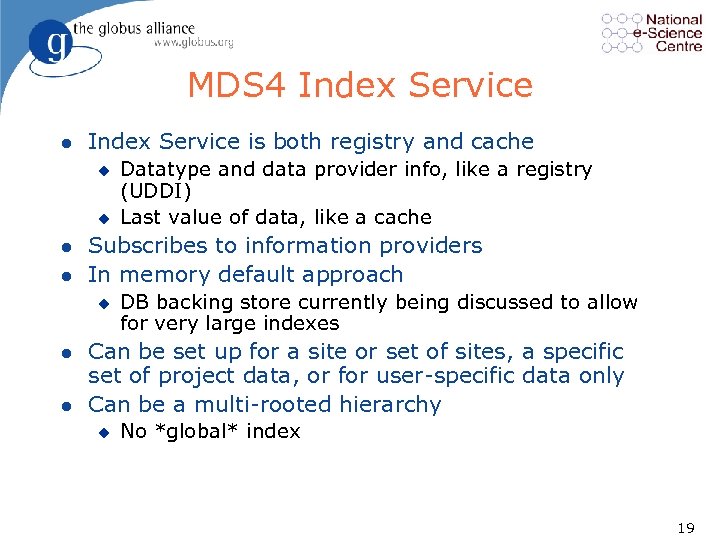 MDS 4 Index Service l Index Service is both registry and cache u u