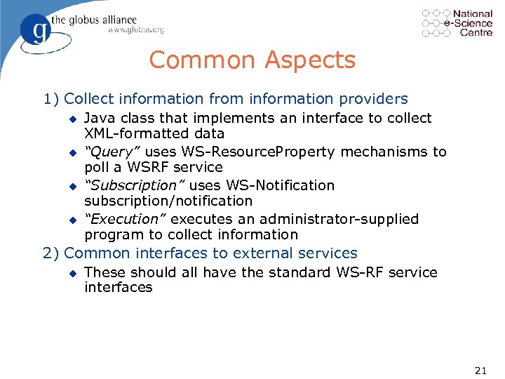 Common Aspects 1) Collect information from information providers u Java class that implements an