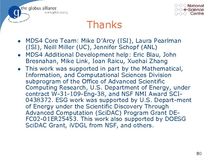 Thanks l l l MDS 4 Core Team: Mike D’Arcy (ISI), Laura Pearlman (ISI),