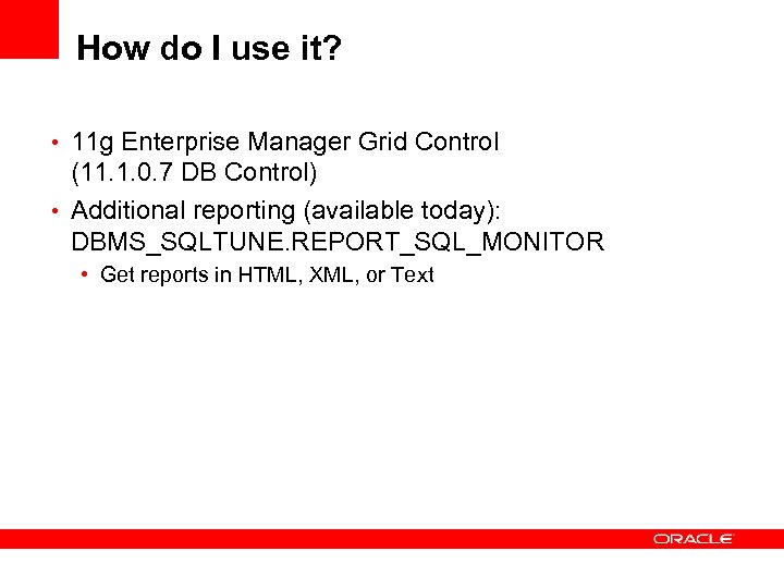 How do I use it? • 11 g Enterprise Manager Grid Control (11. 1.