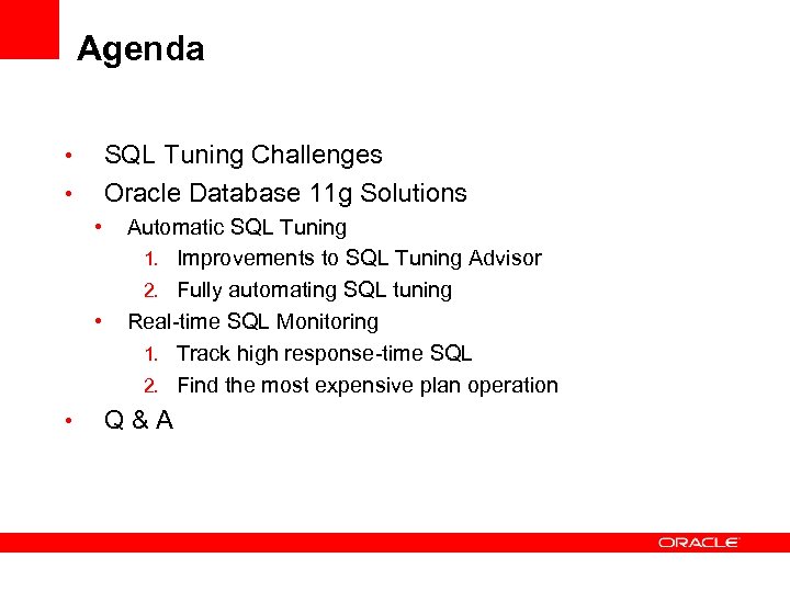 Agenda SQL Tuning Challenges Oracle Database 11 g Solutions • • • Automatic SQL