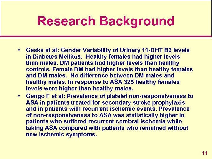 Research Background • Geske et al: Gender Variability of Urinary 11 -DHT B 2