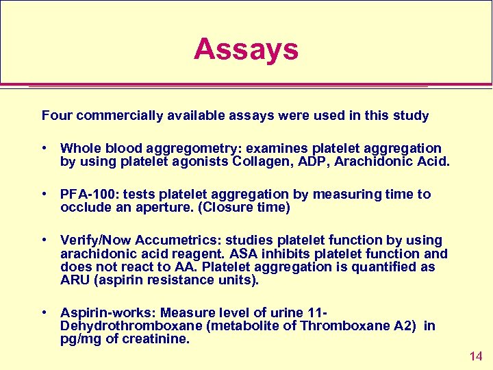 Assays Four commercially available assays were used in this study • Whole blood aggregometry: