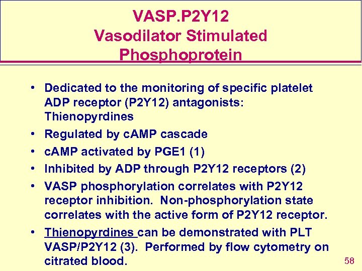 VASP. P 2 Y 12 Vasodilator Stimulated Phosphoprotein • Dedicated to the monitoring of