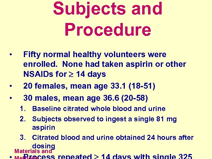 Subjects and Procedure • • • Fifty normal healthy volunteers were enrolled. None had