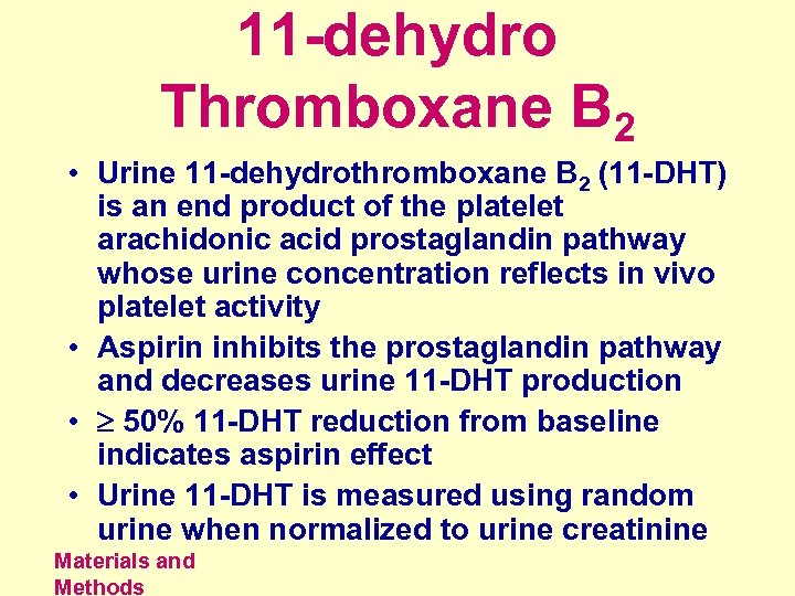 11 -dehydro Thromboxane B 2 • Urine 11 -dehydrothromboxane B 2 (11 -DHT) is