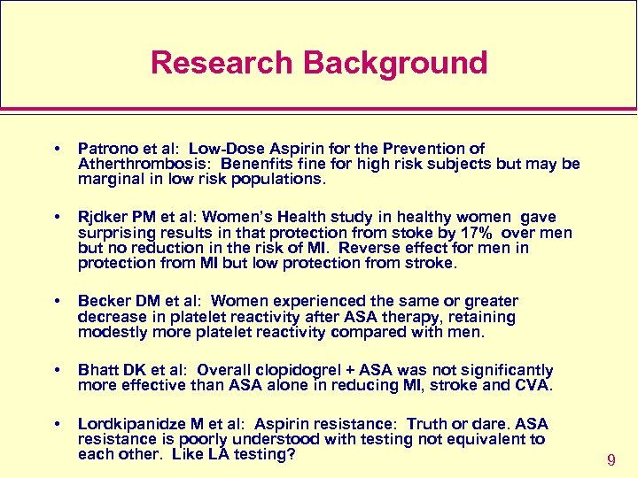 Research Background • Patrono et al: Low-Dose Aspirin for the Prevention of Atherthrombosis: Benenfits