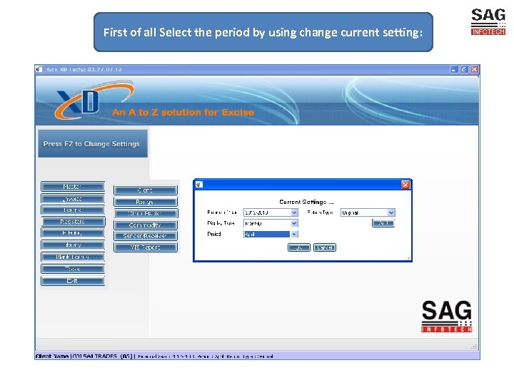First of all Select the period by using change current setting: 