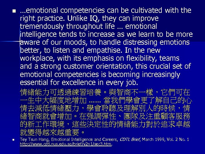 n n …emotional competencies can be cultivated with the right practice. Unlike IQ, they