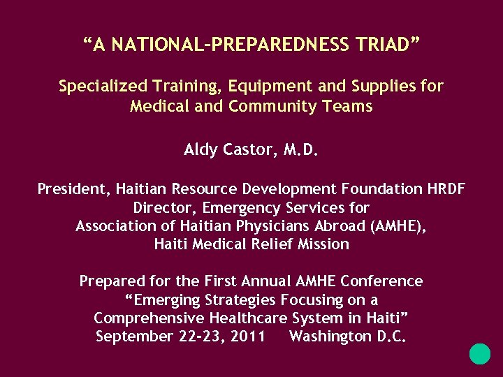 “A NATIONAL-PREPAREDNESS TRIAD” Specialized Training, Equipment and Supplies for Medical and Community Teams Aldy