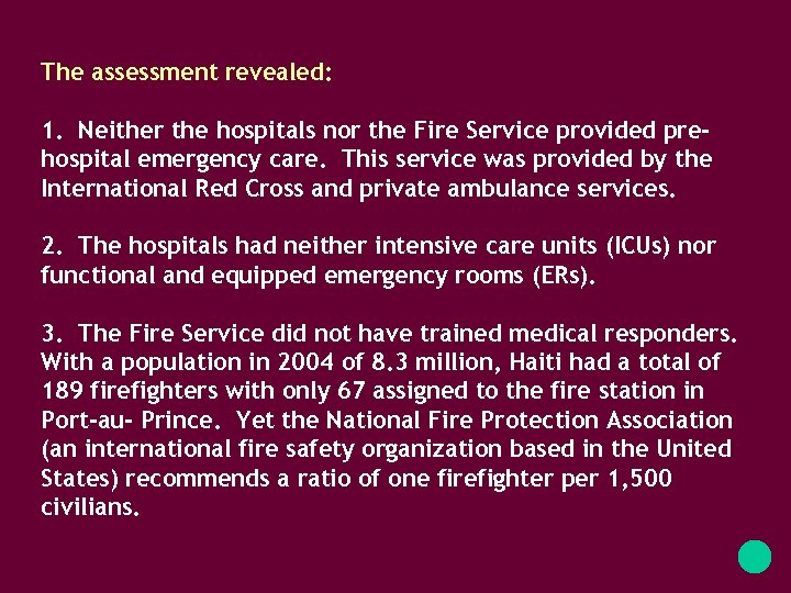 The assessment revealed: 1. Neither the hospitals nor the Fire Service provided prehospital emergency