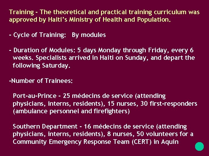 Training - The theoretical and practical training curriculum was approved by Haiti’s Ministry of