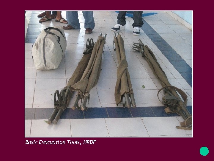 Basic Evacuation Tools, HRDF 