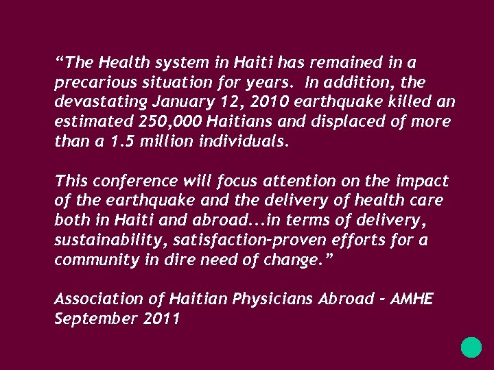 “The Health system in Haiti has remained in a precarious situation for years. In