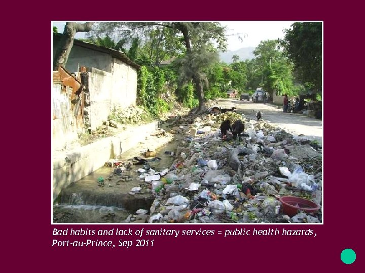 Bad habits and lack of sanitary services = public health hazards, Port-au-Prince, Sep 2011