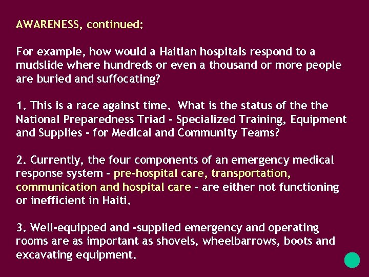 AWARENESS, continued: For example, how would a Haitian hospitals respond to a mudslide where